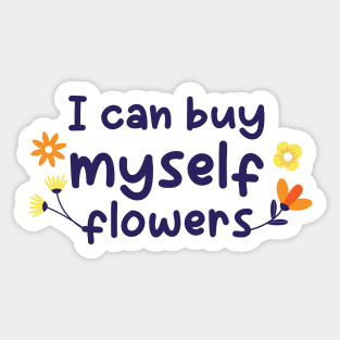 Buy myself Flowers, Yes I can Sticker